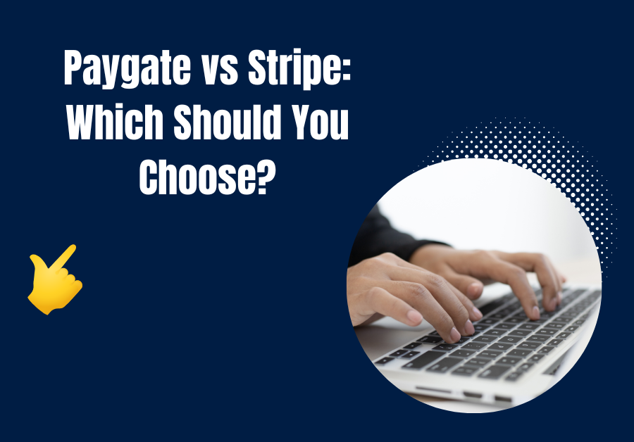 Paygate vs Stripe: Which Should You Choose?