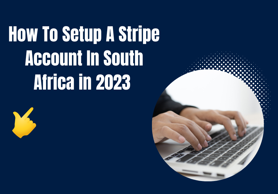 How To Setup A Stripe Account In South Africa